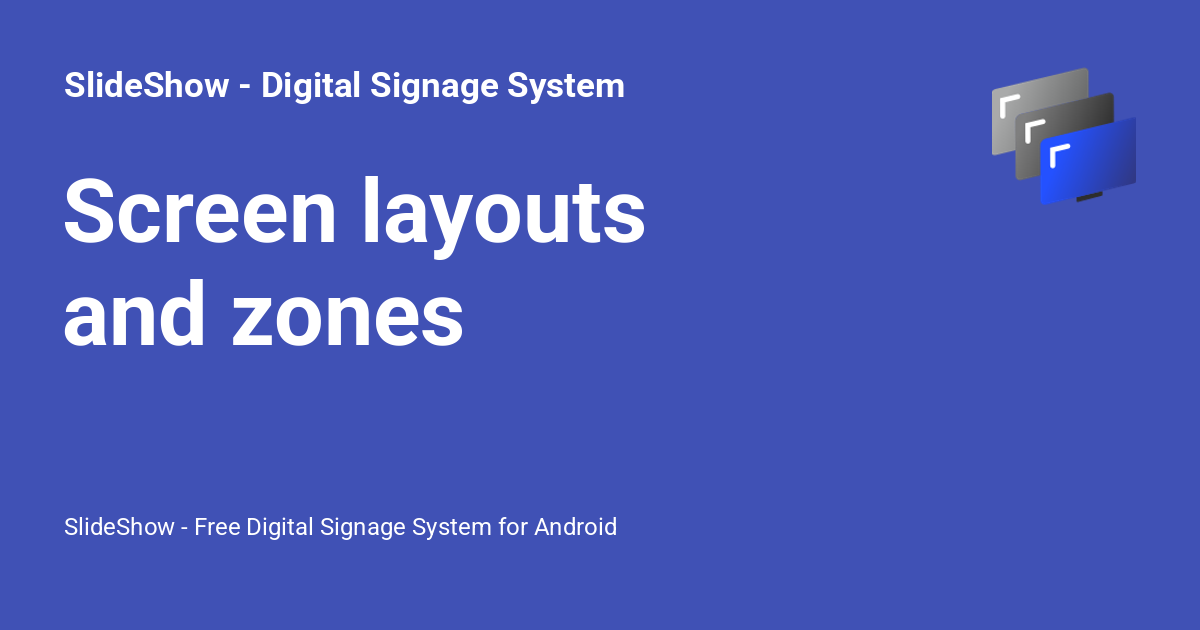 Screen layouts and zones - SlideShow - Digital Signage System