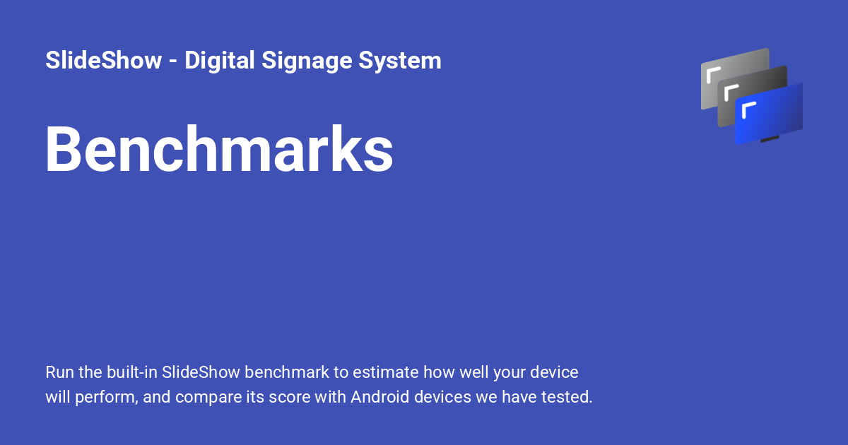 Benchmarks - SlideShow - Digital Signage System
