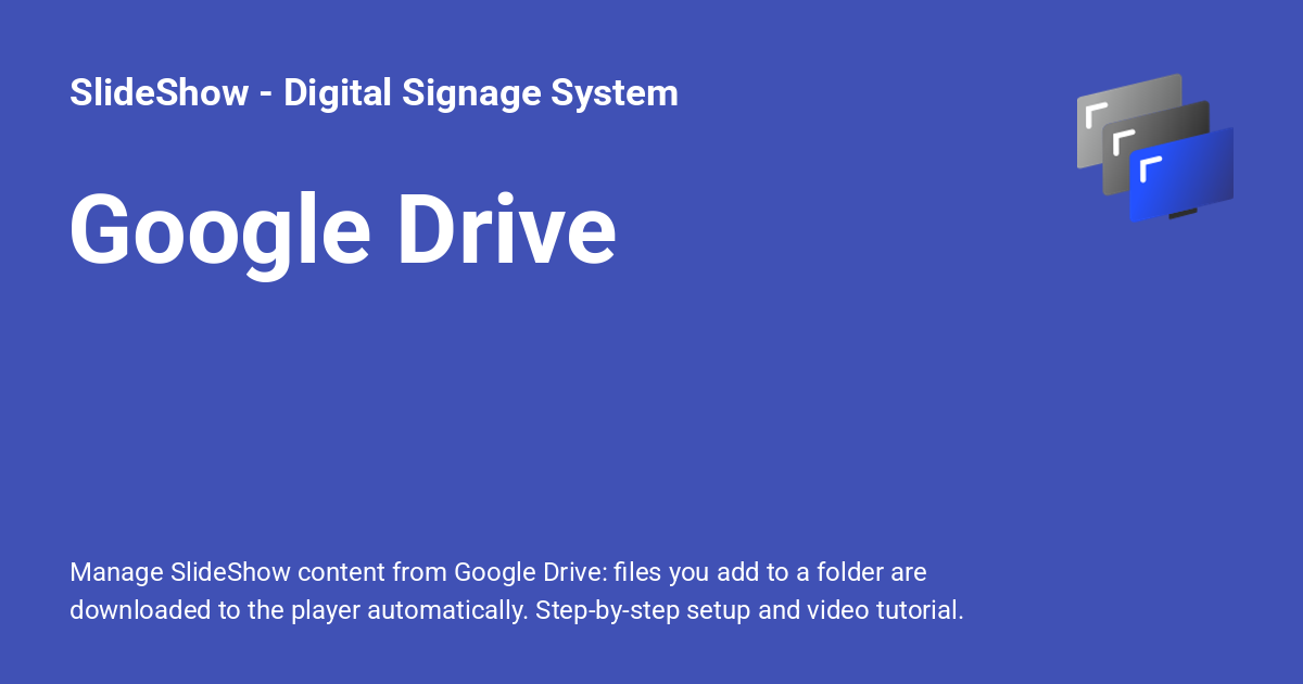 Google Drive - SlideShow - Digital Signage System