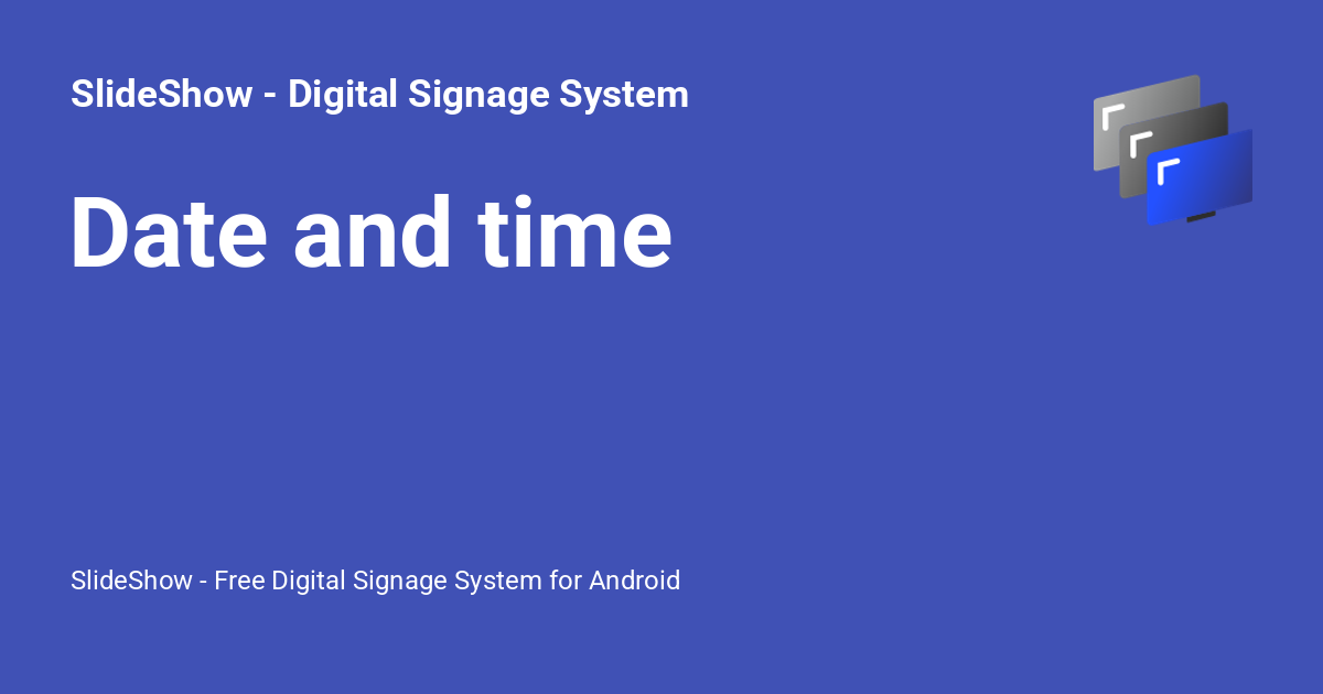 Date and time - SlideShow - Digital Signage System